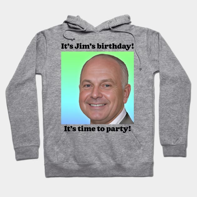 It's Jim's Birthday! Hoodie by DankFutura